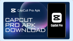 CapCut APK Download Safe & Easy Installation Steps