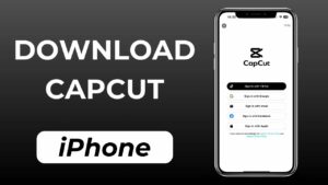 CapCut for iOS Download & Install on Your iPhone iPad